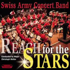 Reach for the Stars by Swiss Army Concert Band & Major Christoph Walter album reviews, ratings, credits