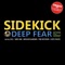 Deep Fear (Alberto Fracasso Remix) - Sidekick lyrics