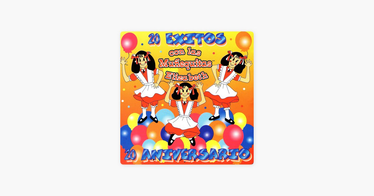 Hola Amiguitos de Muñequitas Elizabeth - Canción en Apple Music