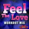 Feel the Love (Dynamix Music Workout) - Single album lyrics, reviews, download