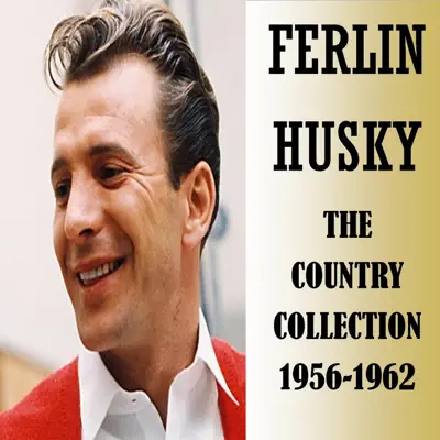 The Country Collection 1956-1962 - Ferlin Husky