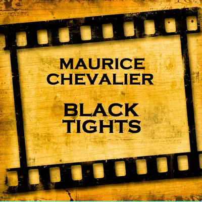 Black Tights - Maurice Chevalier