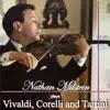 Nathan Milstein Plays Vivaldi, Corelli and Tartini album lyrics, reviews, download