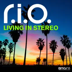 Living in Stereo (Remixes) - R.i.o.