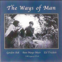 Gordon Bok, Ann Mayo Muir & Ed Trickett - The Ways of Man artwork