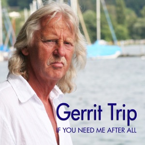 Gerrit Trip - If You Need Me After All - Line Dance Musique