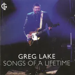 Songs of a Lifetime - Greg Lake Songs of a Lifetime - Greg Lake