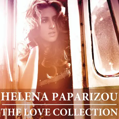 The Love Collection - Helena Paparizou The Love Collection - Helena Paparizou