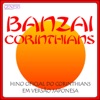 Banzai Corinthians (Campeão dos Campeões) [Hino Oficial do Corinthians em Versão Japonesa] - Single