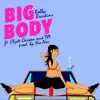 Big Body (feat. Clyde Carson & TY$) - Single album lyrics, reviews, download