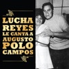 Lucha Reyes Le Canta a Augusto Polo Campos