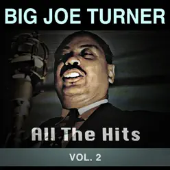 All the Hits, Vol. 2 - Big Joe Turner