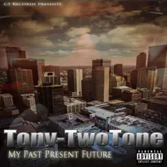 My Past Present Future by Tony-TwoTone album reviews, ratings, credits