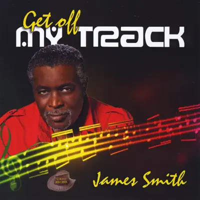 Get Off My Track - James Smith Get Off My Track - James Smith