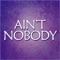 Ain't Nobody (Felix Jaehn Covers) - The Nicol Kings lyrics