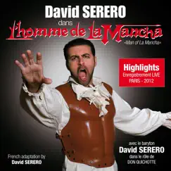 L'homme de la Mancha (Man of La Mancha) - Highlights [Live] by David Serero album reviews, ratings, credits