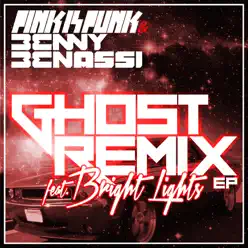 Ghost (feat. Bright Lights) - Single [Remixes] - Single - Benny Benassi