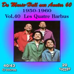 Du music-hall aux années 60 (1950-1960) : Les quatre barbus, vol. 40/43 - Quatre Barbus [Les]