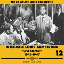 The Complete Louis Armstrong, Vol. 12: New Orleans, 1946-1947 - Louis Armstrong