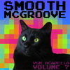 VGM Acapella: Volume 7 - Smooth McGroove