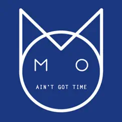 Aint Got Time Remixes - EP by M.O album reviews, ratings, credits