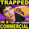 Trapped in a Hot Pockets Commercial - Single album lyrics, reviews, download