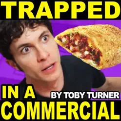 Trapped in a Hot Pockets Commercial - Single - Toby Turner Trapped in a Hot Pockets Commercial - Single - Toby Turner