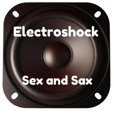 Sex and Sax - Single - Electroshock