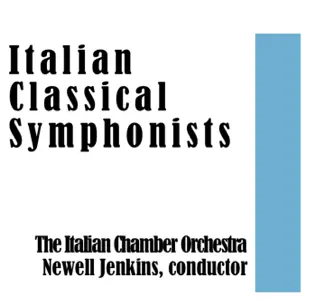 télécharger l'album The Italian Chamber Orchestra, Newell Jenkins - Italian Classical Symphonists Volume 2