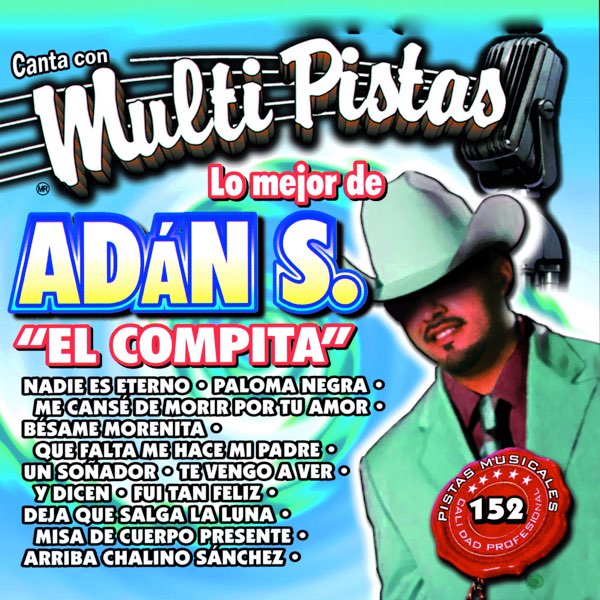 Canta Con Multi Pistas Lo Mejor De Adan S. El Compita (Karaoke Versions) de  MMP en Apple Music