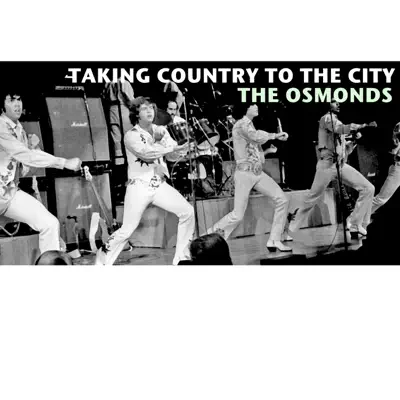 Taking Country to the City - The Osmonds Taking Country to the City - The Osmonds