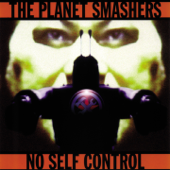 No Self Control - The Planet Smashers