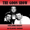 Volume Eight - The Goon Show