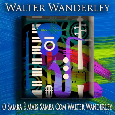 O Samba É Mais Samba Com Walter Wanderley (Bossa Nova Jazz) - Walter Wanderley O Samba É Mais Samba Com Walter Wanderley (Bossa Nova Jazz) - Walter Wanderley