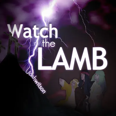 Watch the Lamb - Single - Josh Wilson