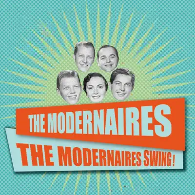 The Modernaires Swing! - The Modernaires The Modernaires Swing! - The Modernaires