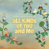 All Kinds of You and Me