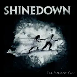 I'll Follow You (From the Warner Sound Live Room Sessions) - Single - Shinedown