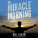 Hal Elrod - The Miracle Morning: The Not-So-Obvious Secret Guaranteed to Transform Your Life - Before 8AM (Unabridged)