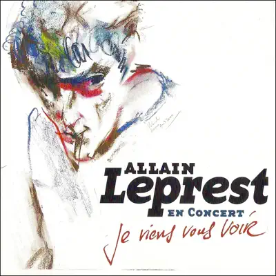 Je viens vous voir (En concert) - Allain Leprest