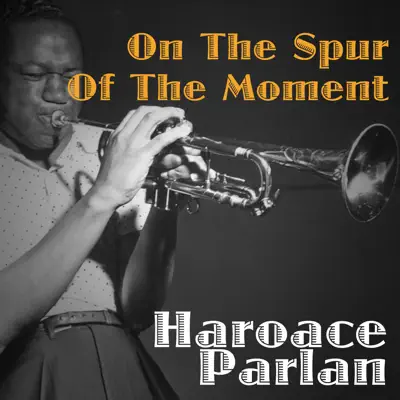 On the Spur of the Moment - Horace Parlan On the Spur of the Moment - Horace Parlan