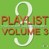 Playlist Volume 3 (Your Favorite Dance Hits Remixed)