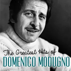 The Greatest Hits of Domenico Modugno - Domenico Modugno