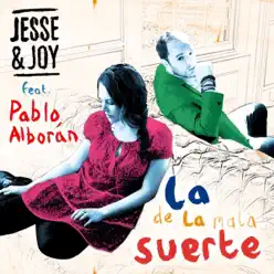 La de la Mala Suerte (feat. Pablo Alborán) - Single - Jesse & Joy