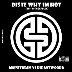 Dis Iz Why Im Hot - Single by Main$tream album reviews, ratings, credits