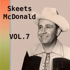 Skeets McDonald, Vol. 7 - Skeets Mcdonald