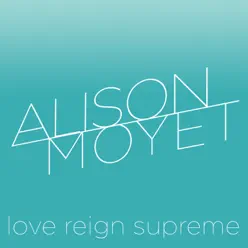 Love Reign Supreme (Radio Edit) - Single - Alison Moyet