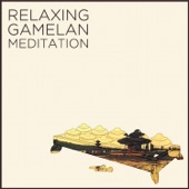 Relaxing Gamelan Meditation: Authentic Indonesian Sounds to Sooth Your Soul artwork