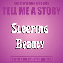 Tell Me a Story: Sleeping Beauty - EP by The Storyteller album reviews, ratings, credits