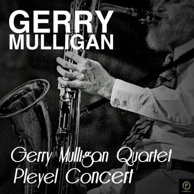 Gerry Mulligan Quartet Pleyel Concert - Gerry Mulligan Gerry Mulligan Quartet Pleyel Concert - Gerry Mulligan